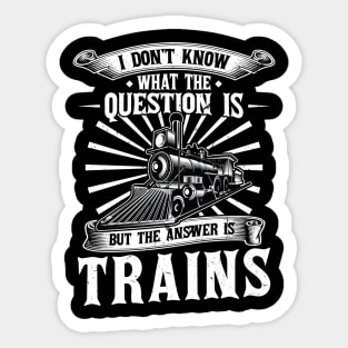 The Answer is Trains Model Train Sticker